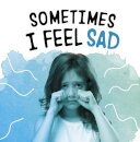 Sometimes I Feel Sad
