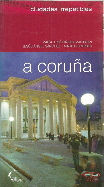 A Corun~a -  Ciudades Irrepetibles