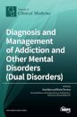 Diagnosis and Management of Addiction and Other Mental Disorders (Dual Disorders)