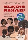 Vamos falar de relações raciais? Crônicas debater antirracis