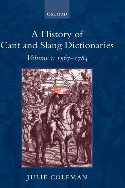A History Of Cant Slang Dictionarie