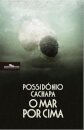 O Mar Por Cima