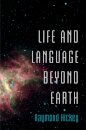 Life and Language Beyond Earth