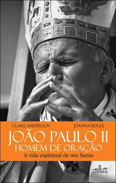 João Paulo II Homem de Oração