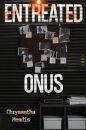 Entreated Onus