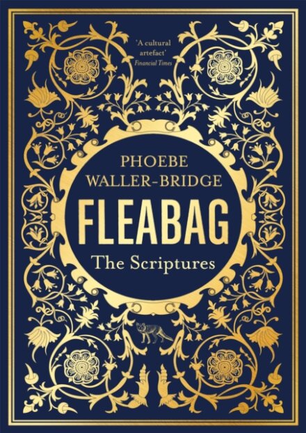 Fleabag: The Scriptures : The Sunday Times Bestseller