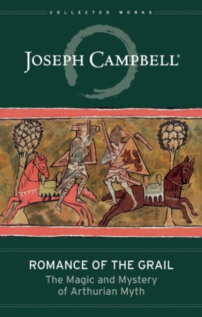 Romance of the Grail : The Magic and Mystery of Arthurian Myth