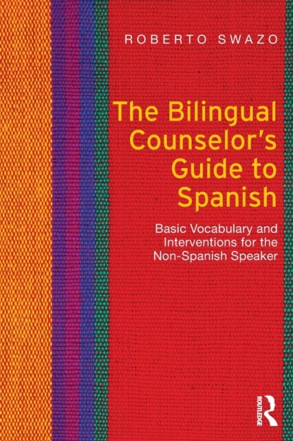 The Bilingual Counselor's Guide to Spanish