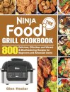 The Ninja Foodi Grill Cookbook
