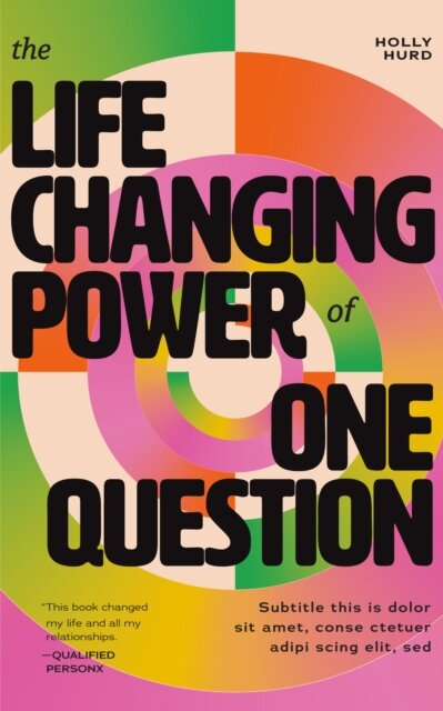 The Life-Changing Power of One Question