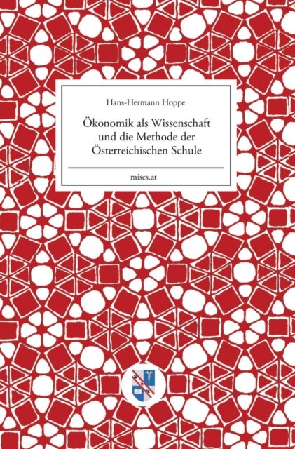 Okonomik als Wissenschaft und die Methode der Osterreichischen Schule