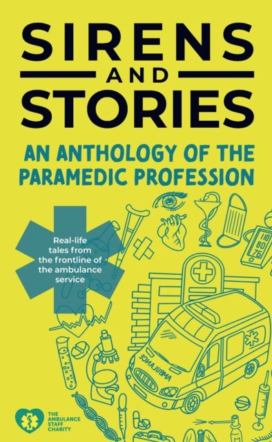 Sirens and Stories: An Anthology of the Paramedic Profession