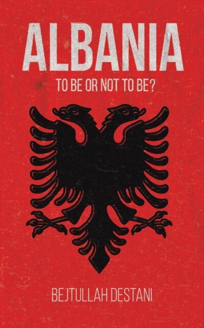 Albania: To Be or Not to Be?