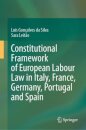 Constitutional Framework of European Labour Law in Italy, France, Germany, Portugal and Spain