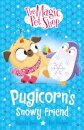 The Magic Pet Shop Stories: Pugicorn's Snowy Friend