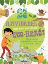 23 Atividades para Quem Quer Ser um Eco-herói