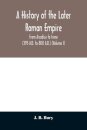 A history of the later Roman empire