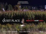 A Quiet Place : Making of a Silent World