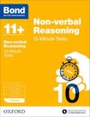 Bond 11+: Non-verbal Reasoning: 10 Minute Tests: 7-8 years (for GL Assessment & other 11 plus exams)