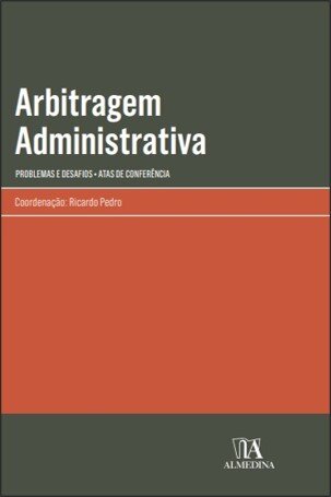 Arbitragem Administrativa: problemas e desafios