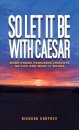 So Let It Be With Caesar