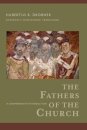 The Fathers of the Church – A Comprehensive Introduction