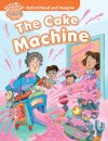 Oxford Read and Imagine: Beginner: The Cake Machine 