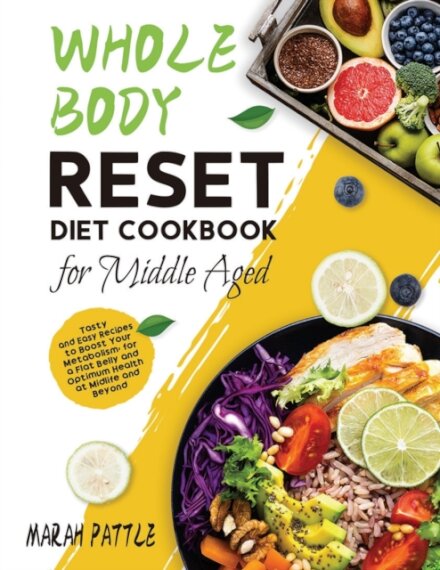 Whole Body Reset Diet Cookbook for Middle Aged