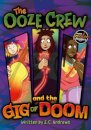 The Ooze Crew and the Gig of Doom