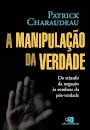 A Manipulação da verdade: do triunfo da negação às sombras