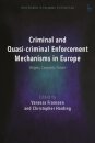 Criminal and Quasi-criminal Enforcement Mechanisms in Europe