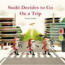 Sushi Decides to Go on a Trip