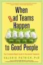 When Bad Teams Happen to Good People