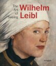 Wilhelm Leibl: The Art Of Seeing