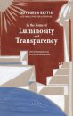 In the Name of Luminosity and Transparency