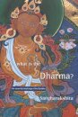What is the Dharma?