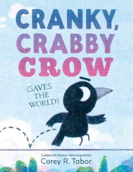 Cranky, Crabby Crow (Saves the World)