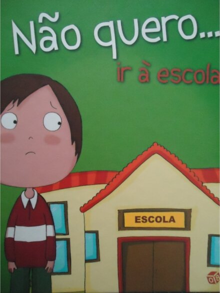 Não Quero...Ir À Escola