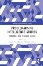 Problematising Intelligence Studies