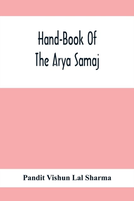 Hand-Book Of The Arya Samaj