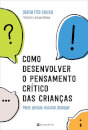 Desenvolver O Pensamento Crítico Das Crianças