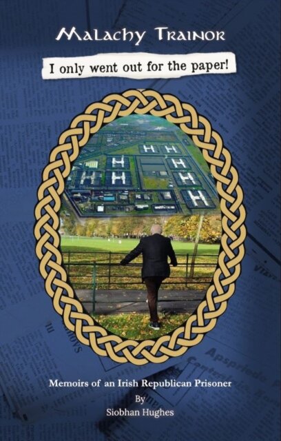 Malachy Trainor I only went out for the paper