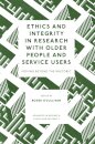 Ethics and Integrity in Research with Older People and Service Users