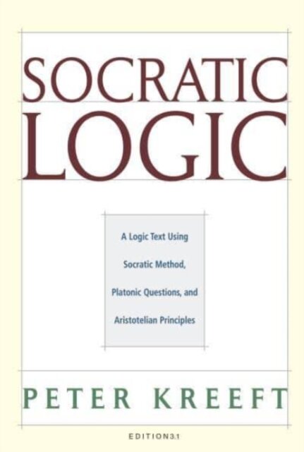 Socratic Logic 3.1e – Socratic Method Platonic Questions