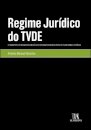 Regime Jurídico Do Tvde - (Transporte de Passageiros em Veículos Descaracterizados a Partir de Plataforma Eletrónica)
