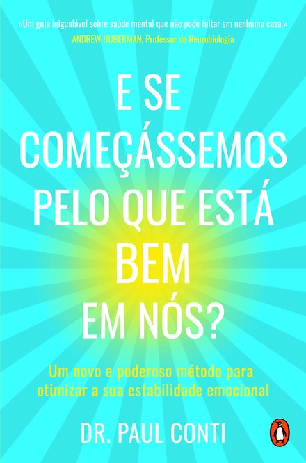 E Se Começássemos Pelo que Está Bem em Nós?