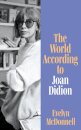 The World According to Joan Didion