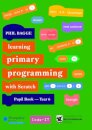 Teaching Primary Programming with Scratch Pupil Book Year 6