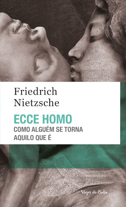 Ecce Homo: Como Alguém Se Torna Aquilo Que É