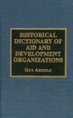 Historical Dictionary of Aid and Development Organizations